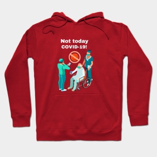 Not Today COVID-19! Hoodie